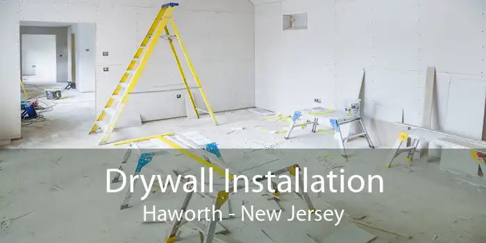 Drywall Installation Haworth - New Jersey