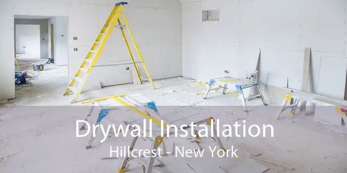 Drywall Installation Hillcrest - New York