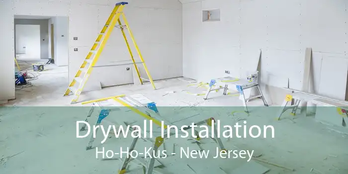Drywall Installation Ho-Ho-Kus - New Jersey