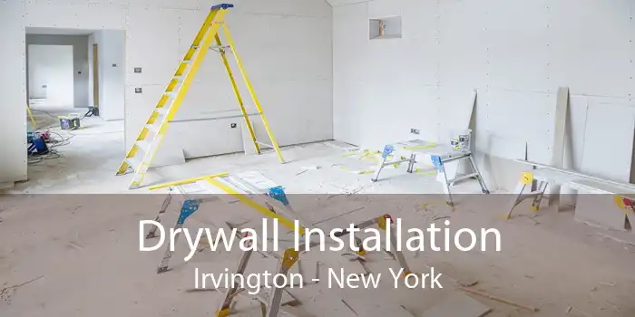 Drywall Installation Irvington - New York