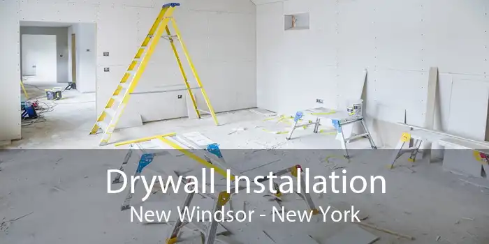Drywall Installation New Windsor - New York