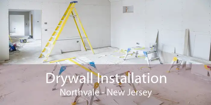 Drywall Installation Northvale - New Jersey