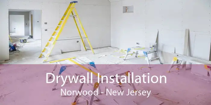 Drywall Installation Norwood - New Jersey