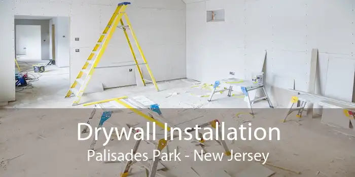 Drywall Installation Palisades Park - New Jersey
