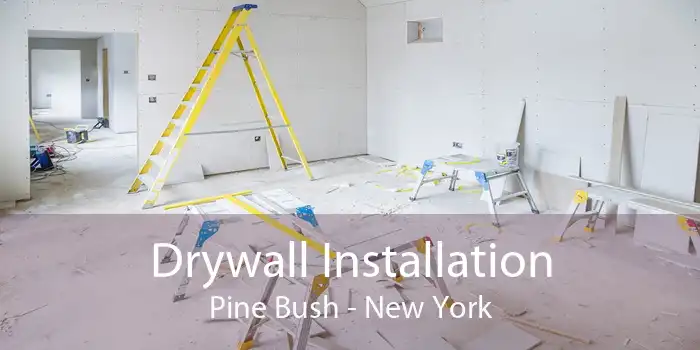 Drywall Installation Pine Bush - New York