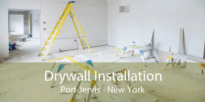 Drywall Installation Port Jervis - New York