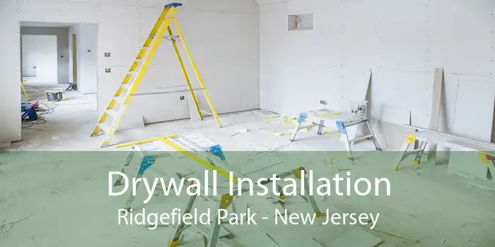 Drywall Installation Ridgefield Park - New Jersey