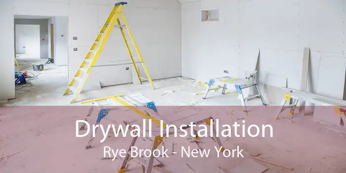Drywall Installation Rye Brook - New York