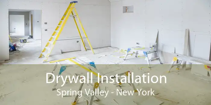 Drywall Installation Spring Valley - New York