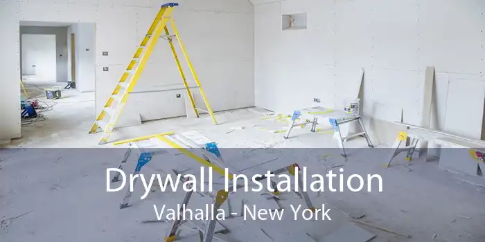 Drywall Installation Valhalla - New York