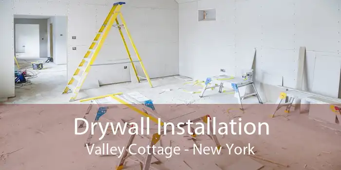 Drywall Installation Valley Cottage - New York