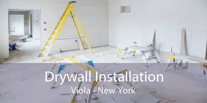 Drywall Installation Viola - New York