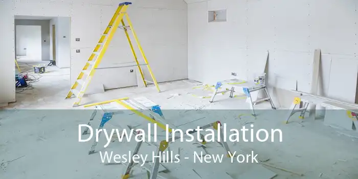 Drywall Installation Wesley Hills - New York