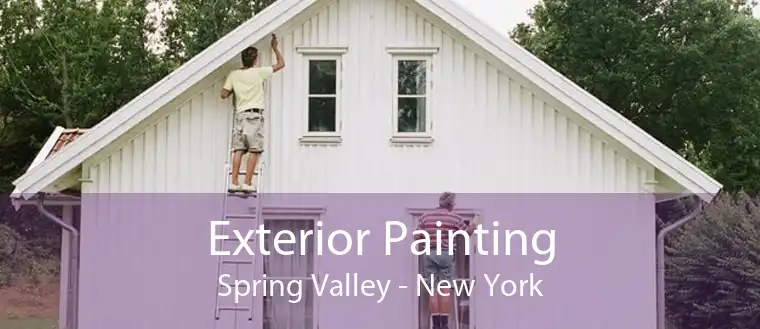 Exterior Painting Spring Valley - New York