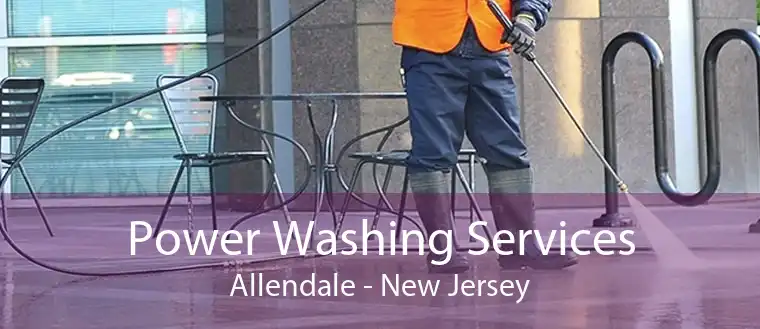 Power Washing Services Allendale - New Jersey