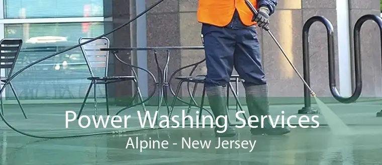 Power Washing Services Alpine - New Jersey
