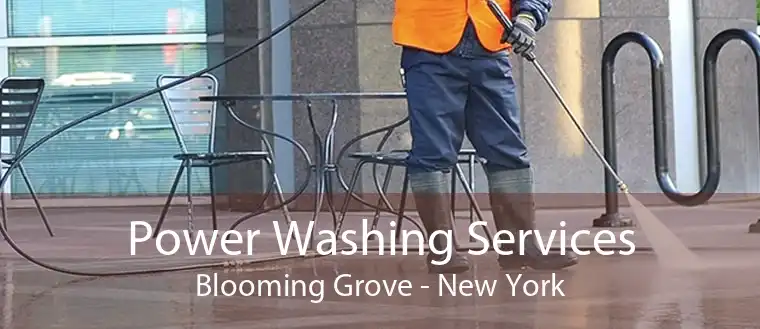 Power Washing Services Blooming Grove - New York