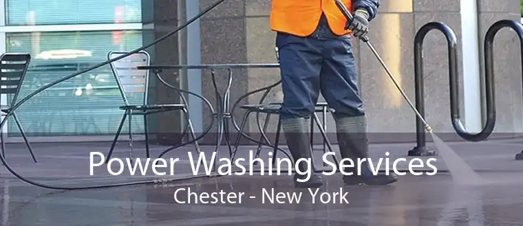 Power Washing Services Chester - New York
