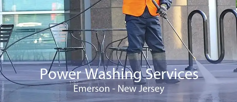 Power Washing Services Emerson - New Jersey