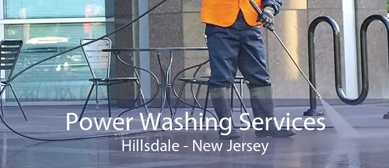Power Washing Services Hillsdale - New Jersey