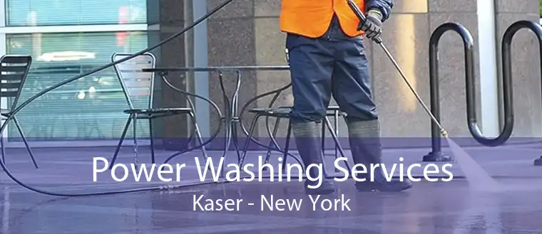 Power Washing Services Kaser - New York