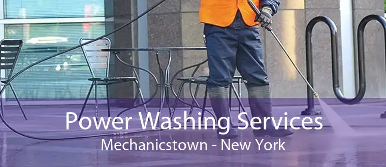 Power Washing Services Mechanicstown - New York