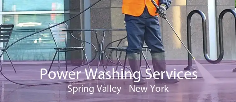 Power Washing Services Spring Valley - New York