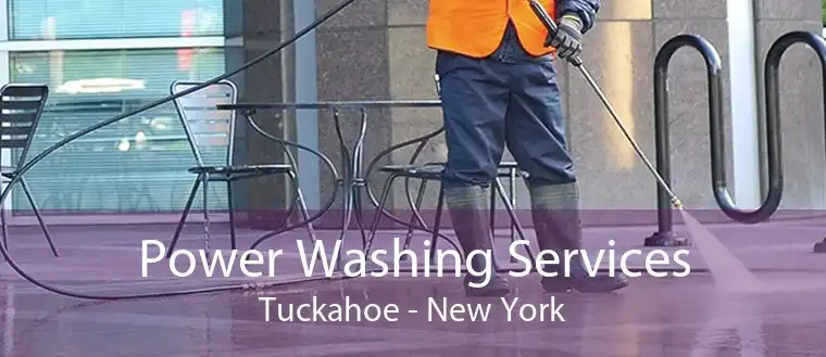 Power Washing Services Tuckahoe - New York