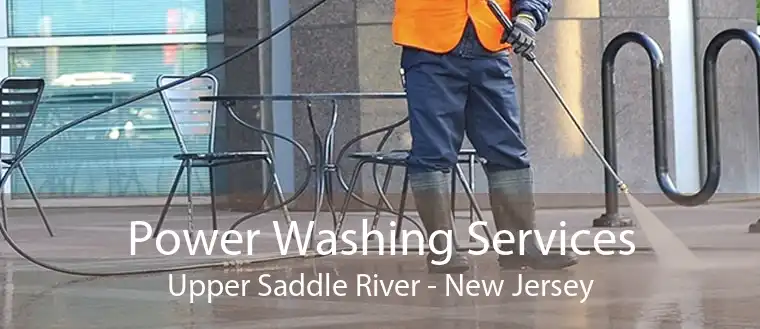 Power Washing Services Upper Saddle River - New Jersey