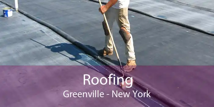 Roofing Greenville - New York