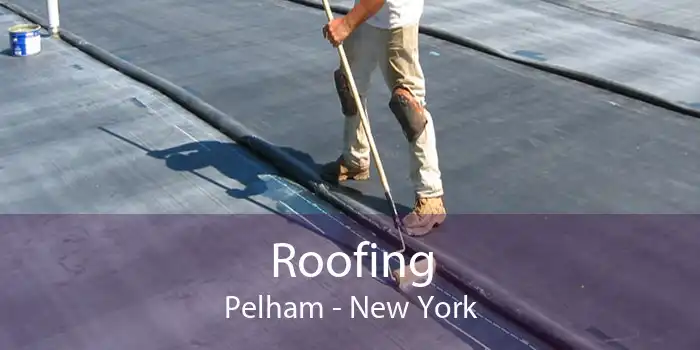Roofing Pelham - New York