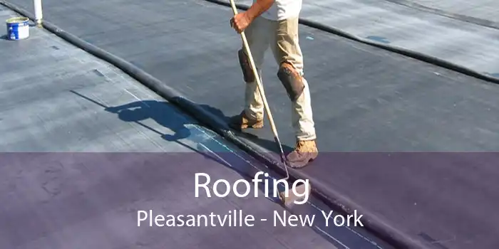 Roofing Pleasantville - New York