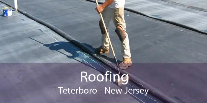 Roofing Teterboro - New Jersey