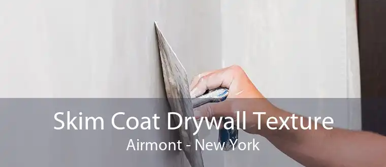 Skim Coat Drywall Texture Airmont - New York