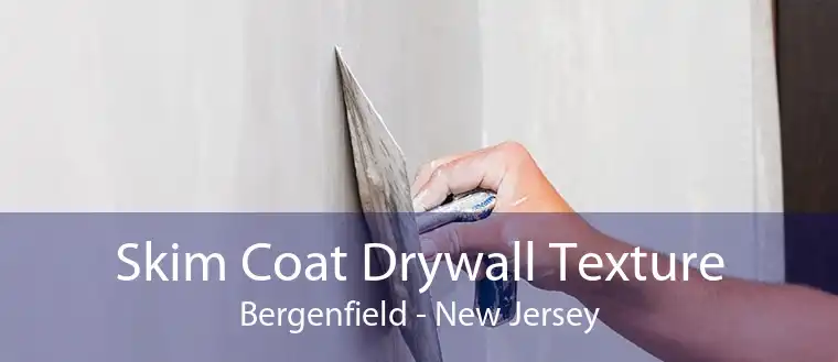 Skim Coat Drywall Texture Bergenfield - New Jersey