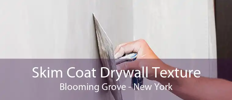 Skim Coat Drywall Texture Blooming Grove - New York