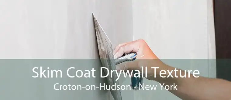 Skim Coat Drywall Texture Croton-on-Hudson - New York