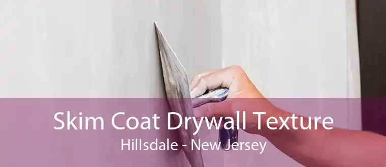 Skim Coat Drywall Texture Hillsdale - New Jersey