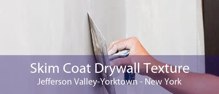 Skim Coat Drywall Texture Jefferson Valley-Yorktown - New York