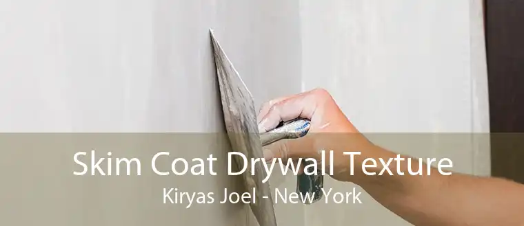 Skim Coat Drywall Texture Kiryas Joel - New York