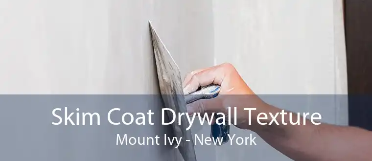 Skim Coat Drywall Texture Mount Ivy - New York