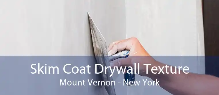 Skim Coat Drywall Texture Mount Vernon - New York
