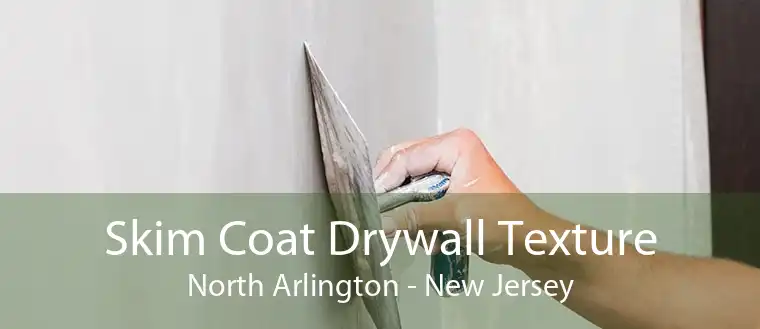 Skim Coat Drywall Texture North Arlington - New Jersey