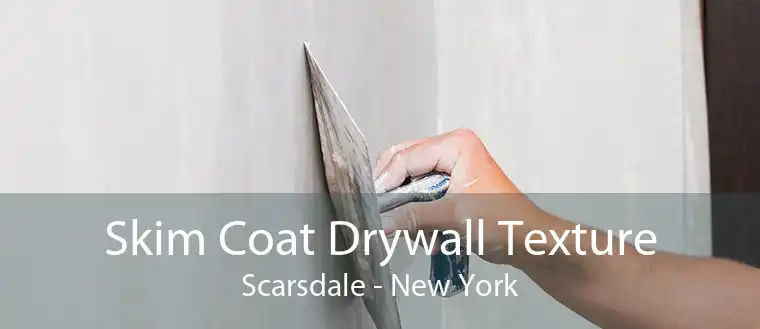 Skim Coat Drywall Texture Scarsdale - New York