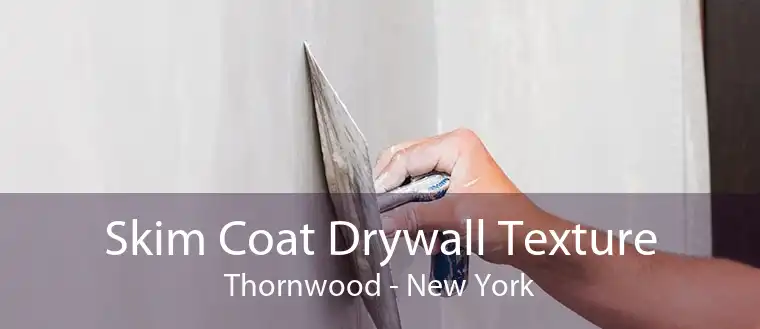 Skim Coat Drywall Texture Thornwood - New York