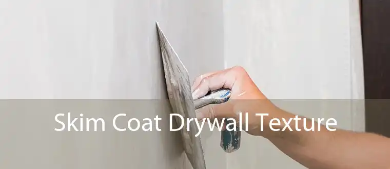 Skim Coat Drywall Texture 