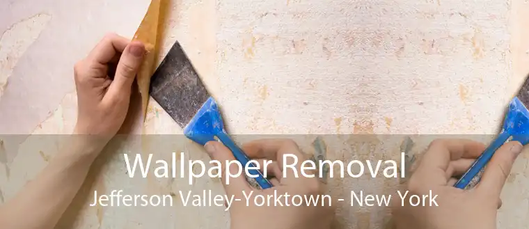 Wallpaper Removal Jefferson Valley-Yorktown - New York